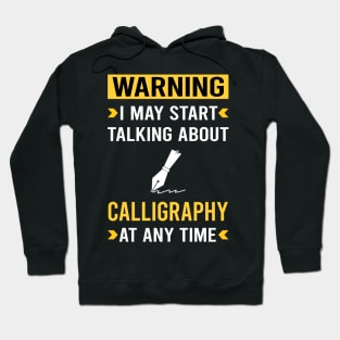 Warning Calligraphy Calligrapher Handwriting Lettering Hoodie